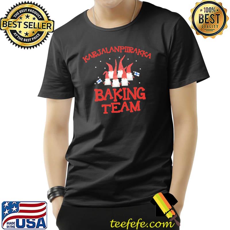 KARJALANPIIRAKKA BAKING TEAM GNOME SHIRT Unisex KARJALANPIIRAKKA BAKING TEAM GNOME SHIRT Unisex