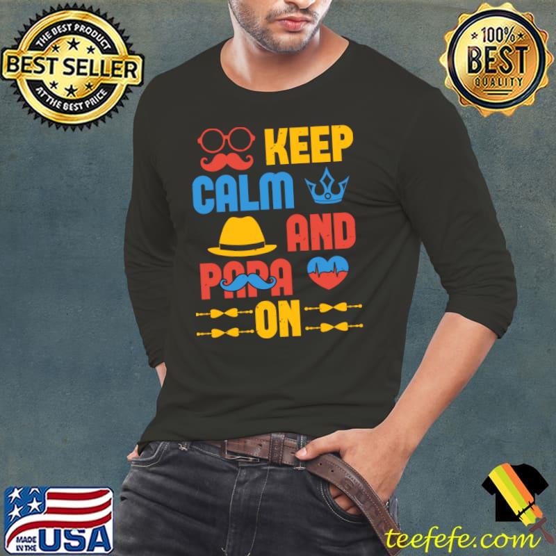 Keep Calm and Papa On T-Shirt