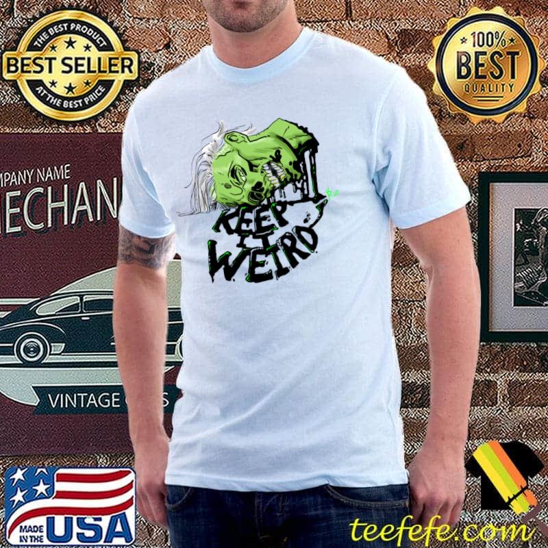 Keep It Weird T-Shirt Unisex Keep It Weird T-Shirt Unisex