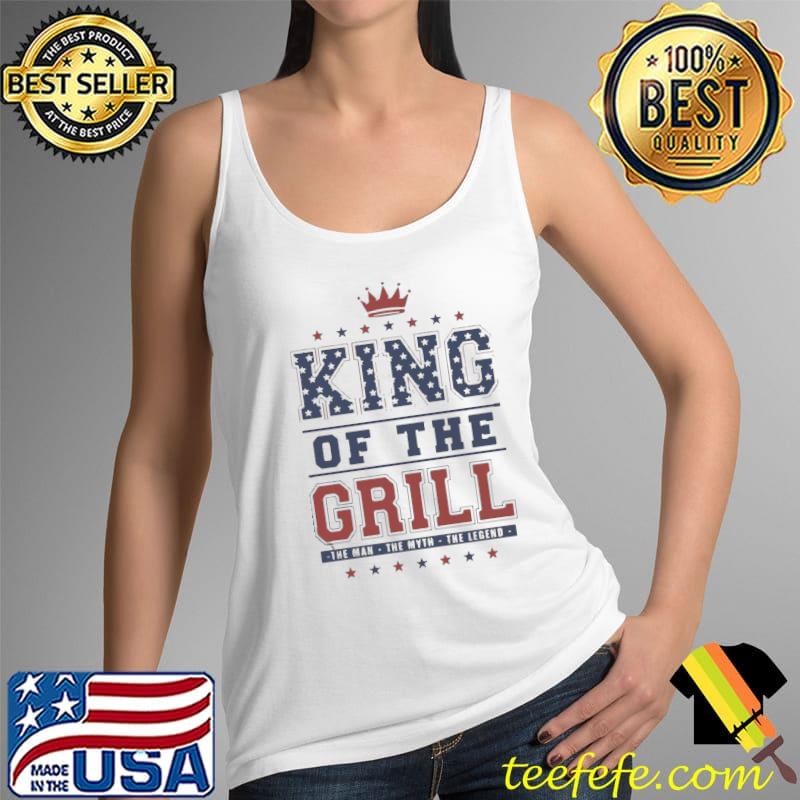 King of the grill the man the myth the legend s Tank Top King of the grill the man the myth the legend s Tank Top