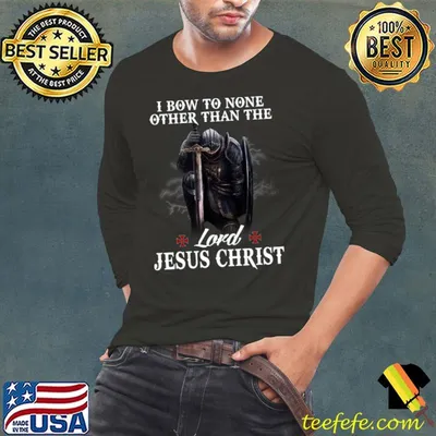 Knight Templar Christian I Bow To The Lord Jesus Christ T-shirt