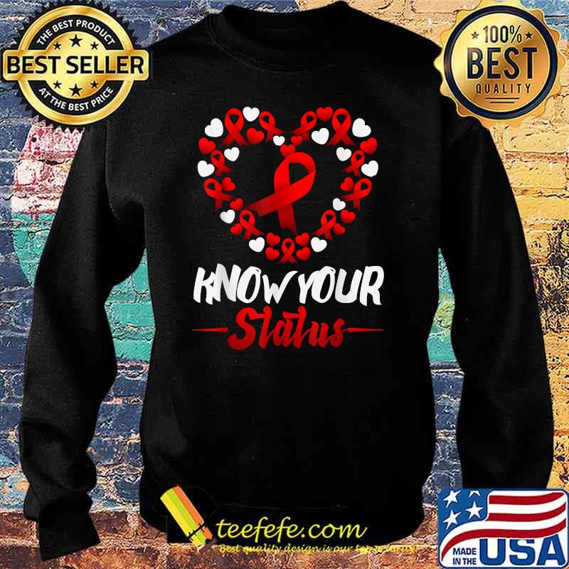 Know Your Status Red Ribbon HIV AIDS Awareness Support Month T-Shirt Sweater Know Your Status Red Ribbon HIV AIDS Awareness Support Month T-Shirt Sweater