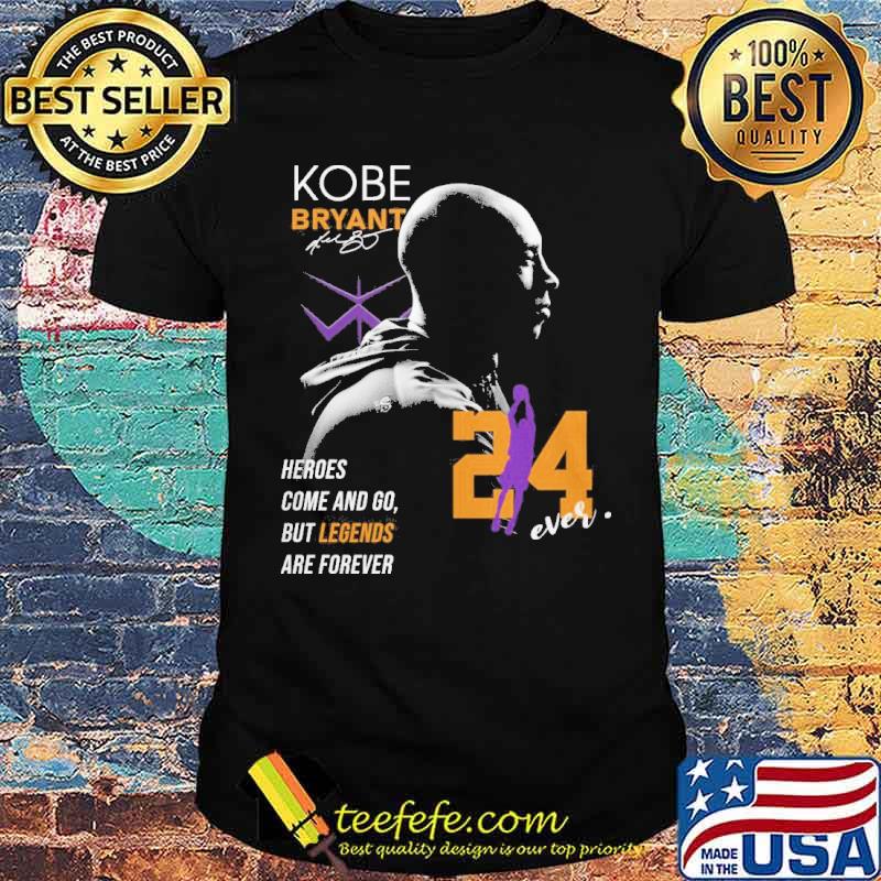 Kobe Bryant 24 Heroes Come And Go But Legend Are Forever Signature Shirt