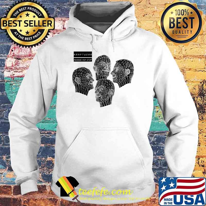 Kraftwerk Nusique Non Stop Shirt Hoodie Kraftwerk Nusique Non Stop Shirt Hoodie