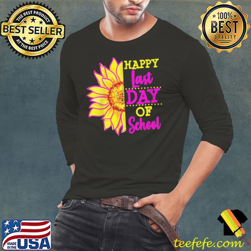 LAST DAY OF SCHOOL SUNFLOWER PRESCHOOL T-SHIRT LAST DAY OF SCHOOL SUNFLOWER PRESCHOOL T-SHIRT