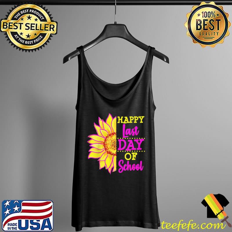 LAST DAY OF SCHOOL SUNFLOWER PRESCHOOL T-SHIRT Tank Top LAST DAY OF SCHOOL SUNFLOWER PRESCHOOL T-SHIRT Tank Top