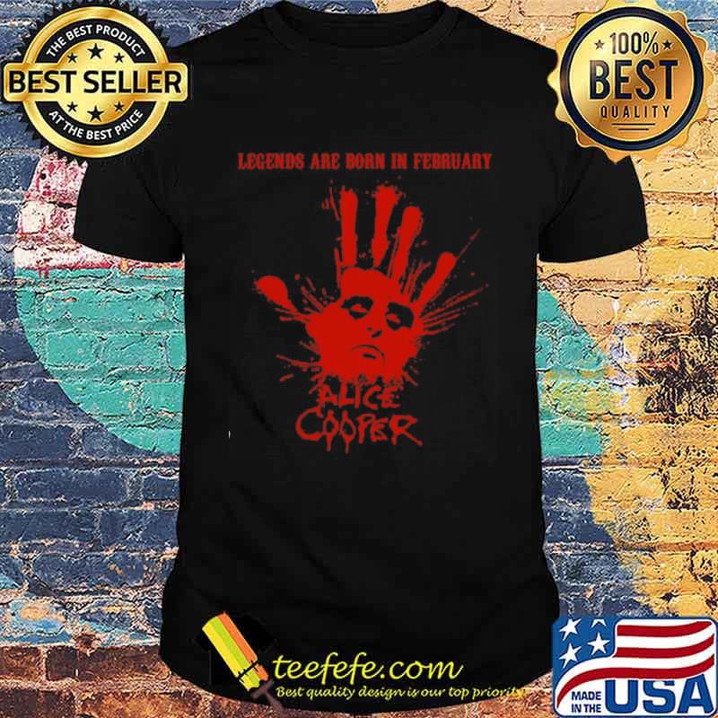 Legend Are Born In February Alice Cooper Shirt