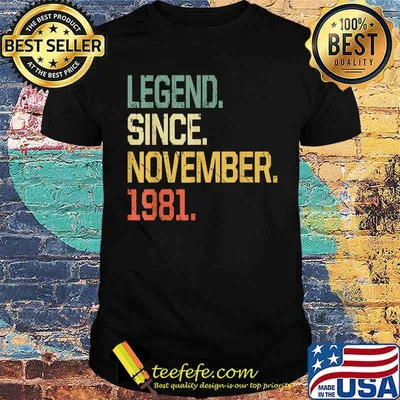 Legend Since November 1981 Men Women Vintage 40 Year old T-Shirt