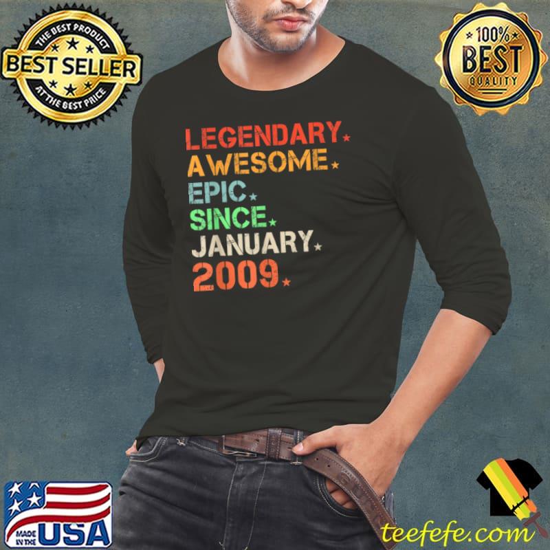 Legendary Awesome Epic Since January 2009 Retro Birthday T Shirt Long Sleeve Tee Legendary Awesome Epic Since January 2009 Retro Birthday T Shirt Long Sleeve Tee