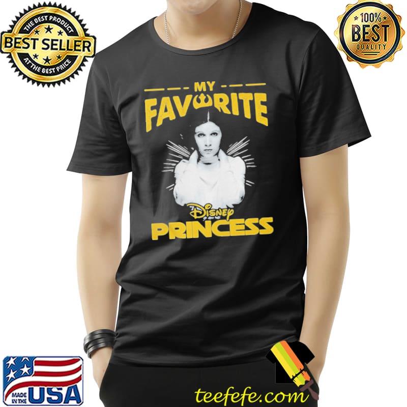 LEIA ORGANA MY FAVORITE DISNEY PRINCESS SHIRT Unisex LEIA ORGANA MY FAVORITE DISNEY PRINCESS SHIRT Unisex