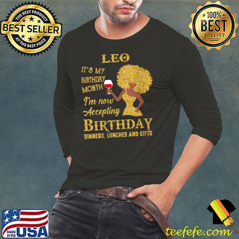 Leo It’s My Birthday Month I’m Now Accepting Birthday T-Shirt Long Sleeve Tee Leo It’s My Birthday Month I’m Now Accepting Birthday T-Shirt Long Sleeve Tee