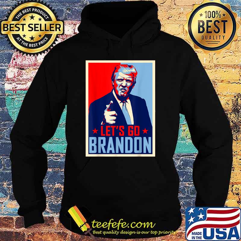 Let's Go Brandon Anti Biden Trump Poster Joe Biden Chant Men T-Shirt Hoodie Let's Go Brandon Anti Biden Trump Poster Joe Biden Chant Men T-Shirt Hoodie