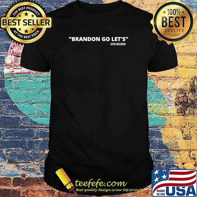 Let's Go Brandon - Anti Joe Biden Political T-Shirt