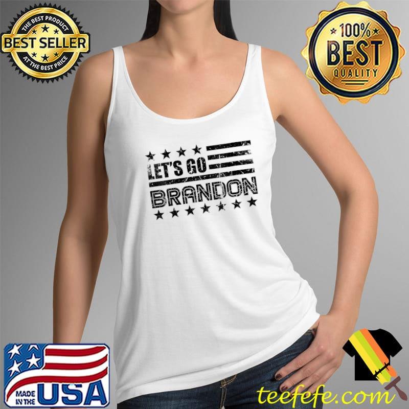 Let's Go Brandon Chant Distressed T-Shirt Tank Top Let's Go Brandon Chant Distressed T-Shirt Tank Top