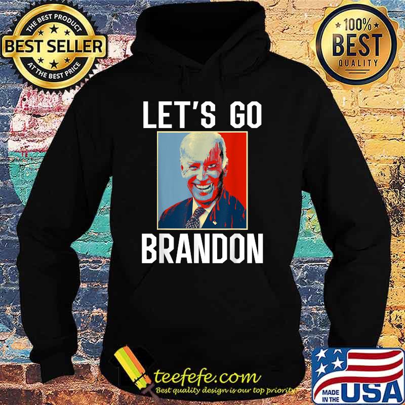 Let's Go Brandon Conservative Anti Liberal Funny Biden T-Shirt Hoodie Let's Go Brandon Conservative Anti Liberal Funny Biden T-Shirt Hoodie