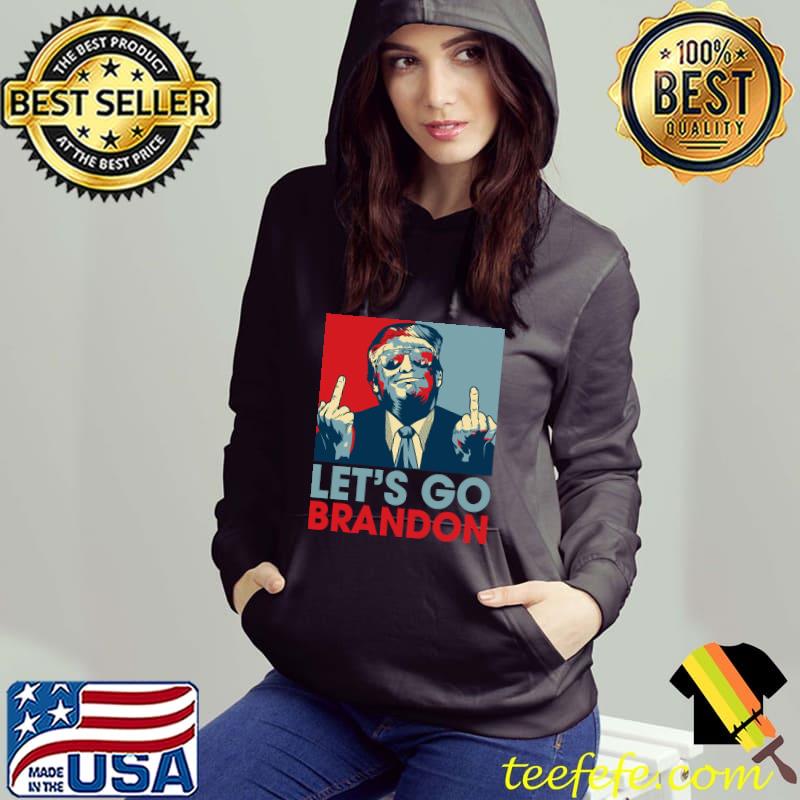 Let's Go Brandon Conservative Anti Liberal T-Shirt Hoodie Let's Go Brandon Conservative Anti Liberal T-Shirt Hoodie