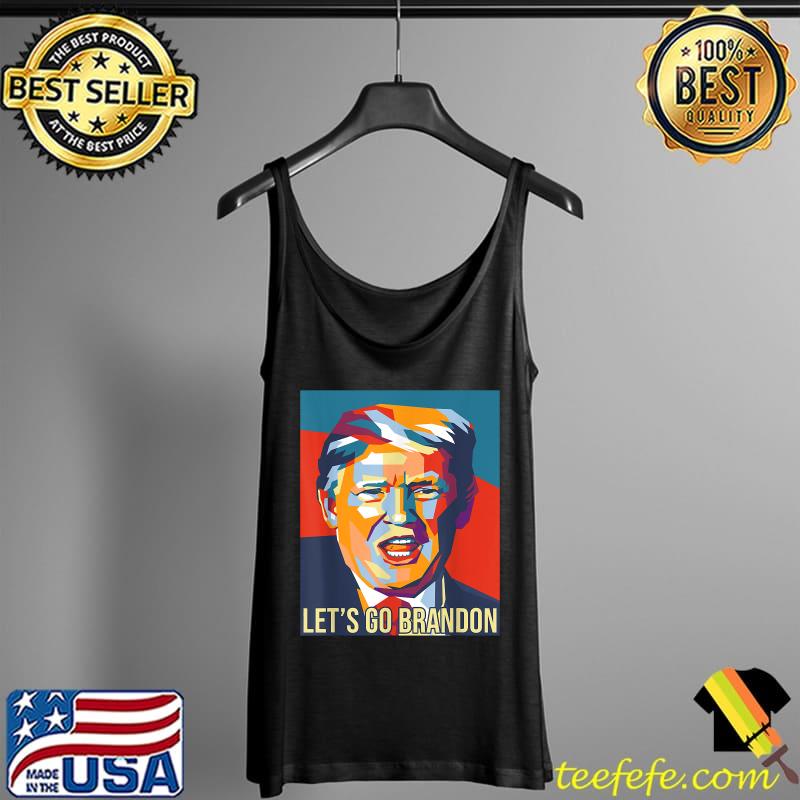 Let's Go Brandon Donald Trump T-Shirt Tank Top Let's Go Brandon Donald Trump T-Shirt Tank Top