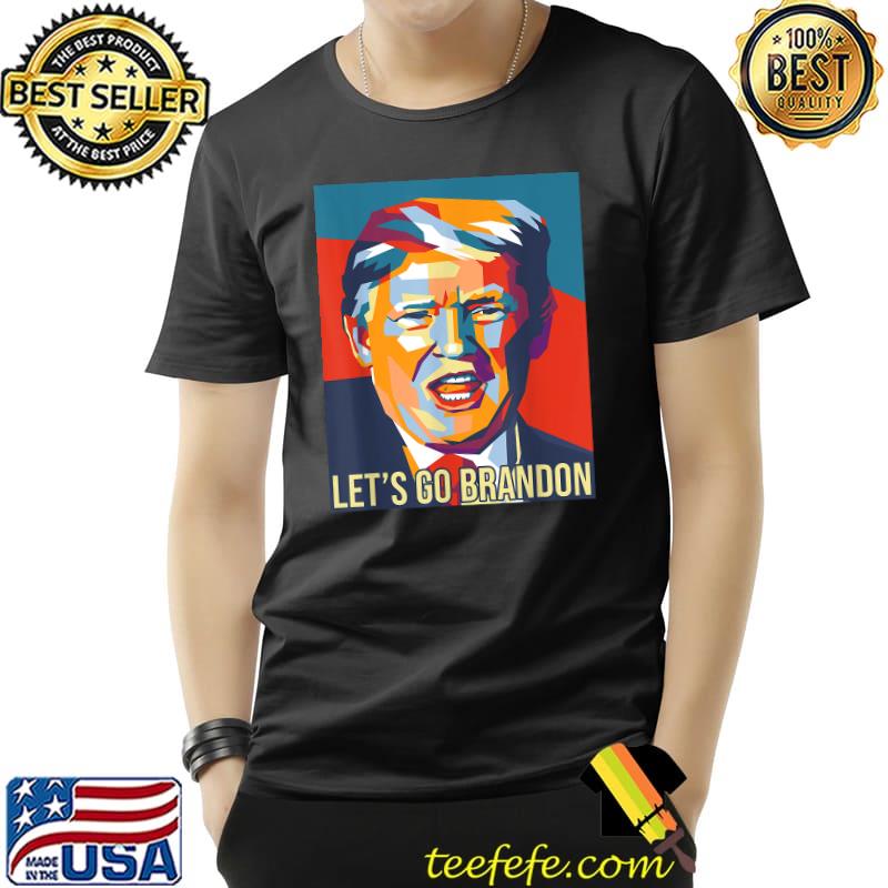 Let's Go Brandon Donald Trump T-Shirt Unisex Let's Go Brandon Donald Trump T-Shirt Unisex