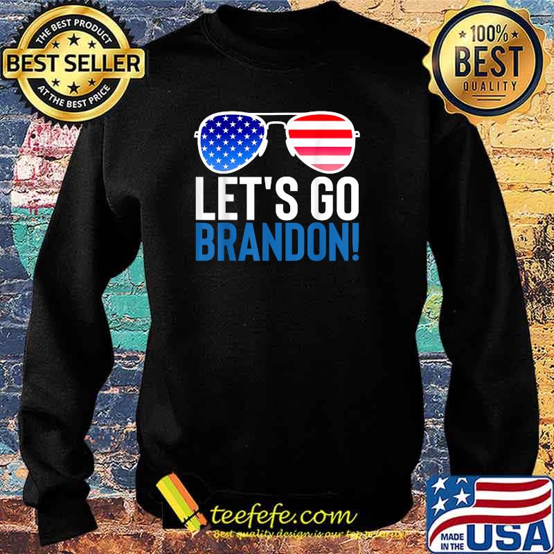 Let's Go Brandon Flag Sunglasses Funny Anti Bien Club T-Shirt Sweater Let's Go Brandon Flag Sunglasses Funny Anti Bien Club T-Shirt Sweater