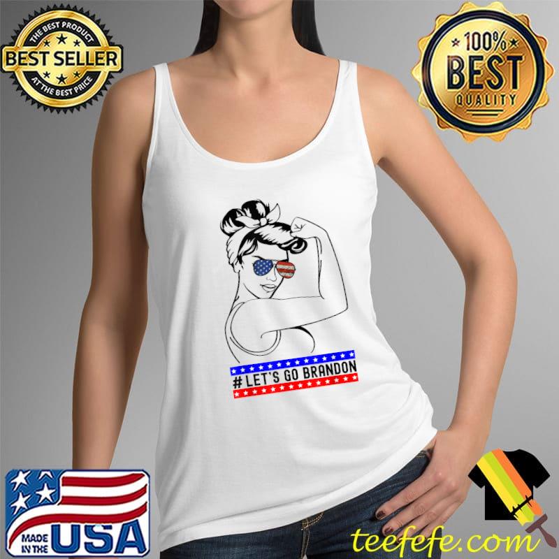 Let's Go Brandon Flag Sunglasses strong girl T-Shirt Tank Top Let's Go Brandon Flag Sunglasses strong girl T-Shirt Tank Top