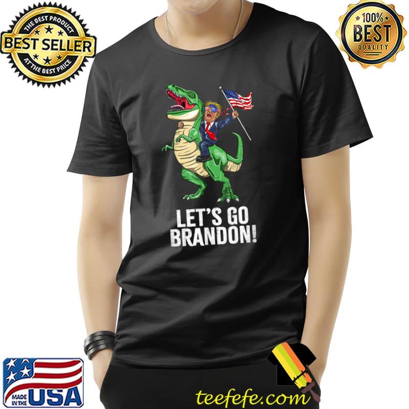Let's Go Brandon Funny T.rump dinosaur T-Shirt Unisex Let's Go Brandon Funny T.rump dinosaur T-Shirt Unisex