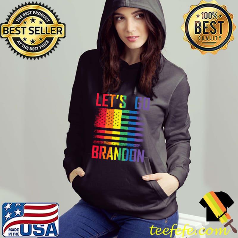Let's Go Brandon LGBT US Flag LGBTQ Funny Proud T-s Hoodie Let's Go Brandon LGBT US Flag LGBTQ Funny Proud T-s Hoodie