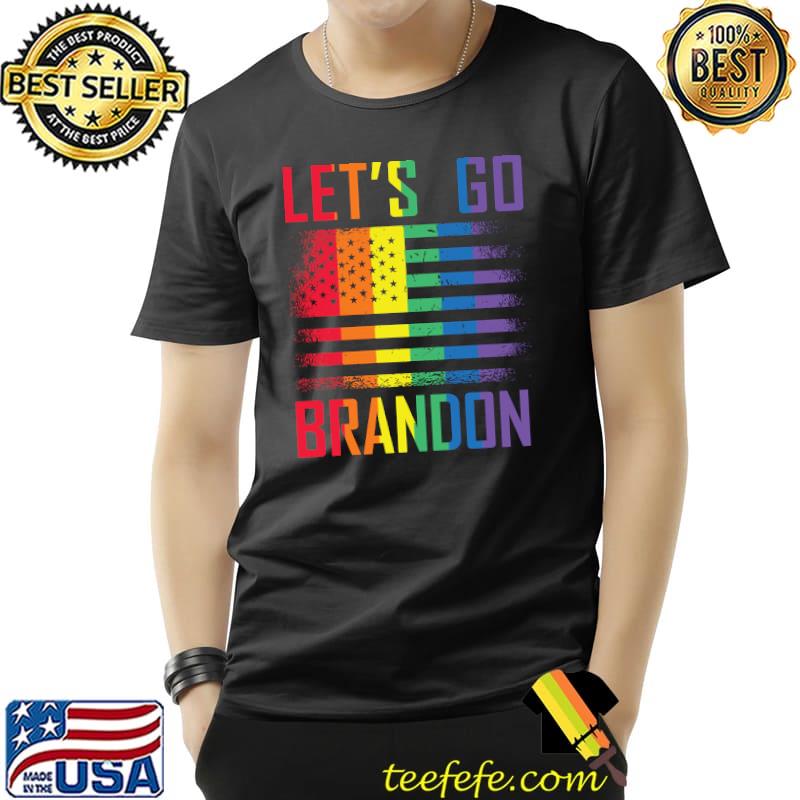 Let's Go Brandon LGBT US Flag LGBTQ Funny Proud T-s Unisex Let's Go Brandon LGBT US Flag LGBTQ Funny Proud T-s Unisex