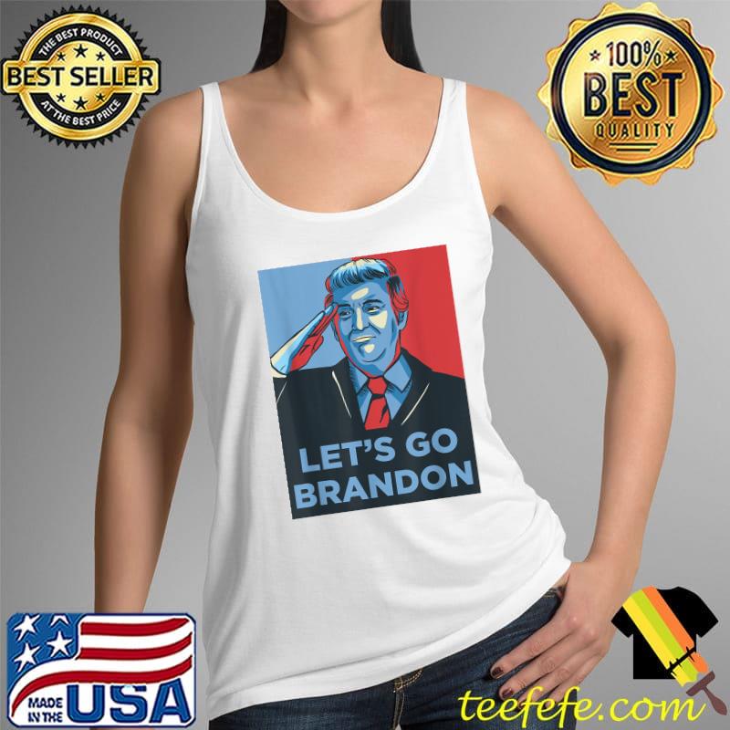 Let's Go Brandon Tee Trump Conservative Anti Liberal US Flag T-Shirt Tank Top Let's Go Brandon Tee Trump Conservative Anti Liberal US Flag T-Shirt Tank Top