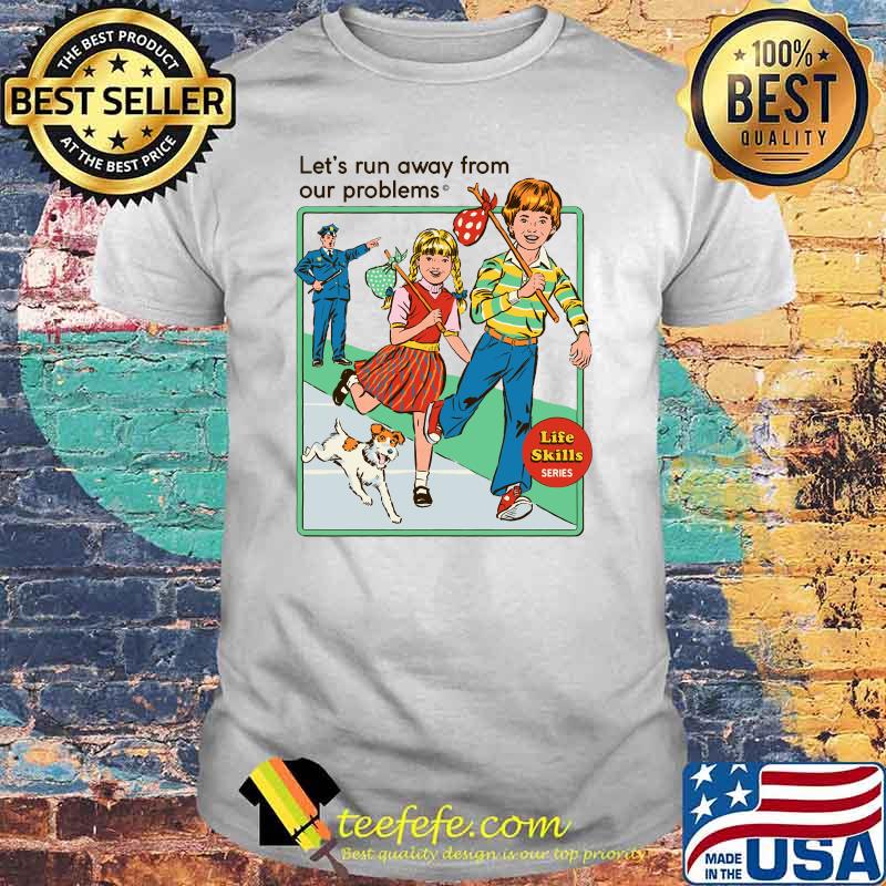 Let's Run Away from our problems Classic T-Shirt