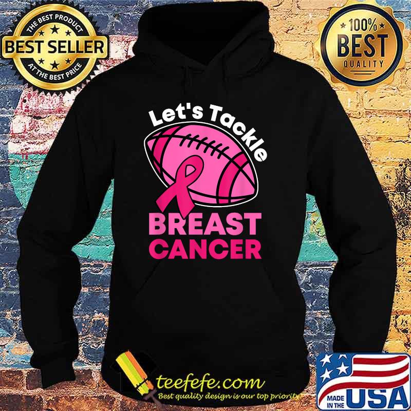 Let's Tackle Breast Cancer Football Pink Awareness Ribbon T-Shirt Hoodie Let's Tackle Breast Cancer Football Pink Awareness Ribbon T-Shirt Hoodie