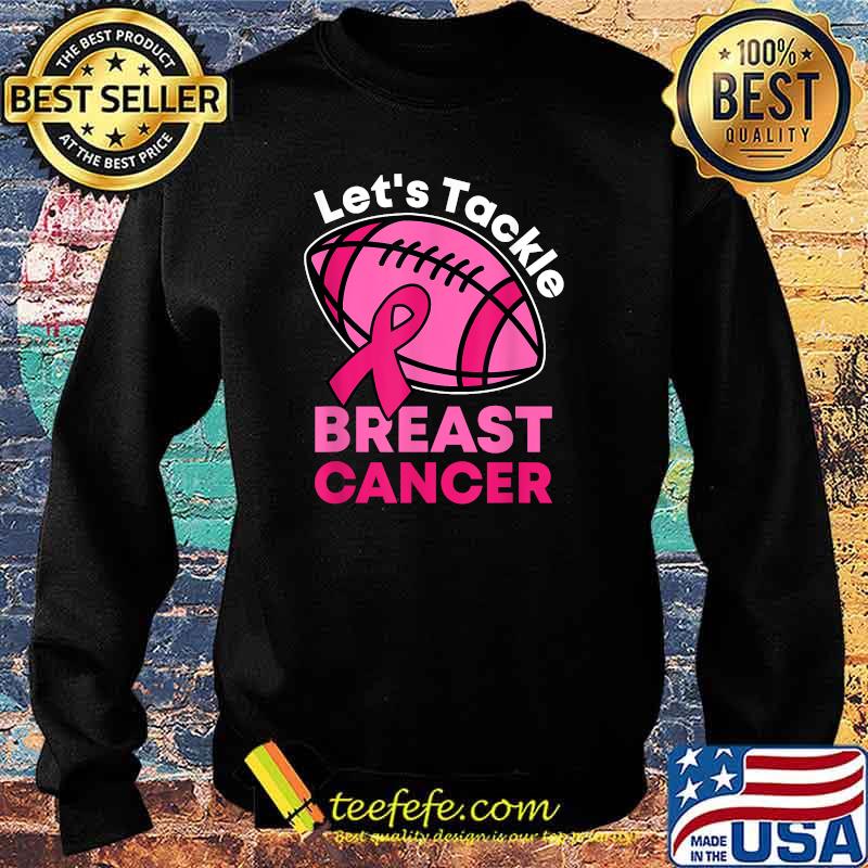 Let's Tackle Breast Cancer Football Pink Awareness Ribbon T-Shirt Sweater Let's Tackle Breast Cancer Football Pink Awareness Ribbon T-Shirt Sweater