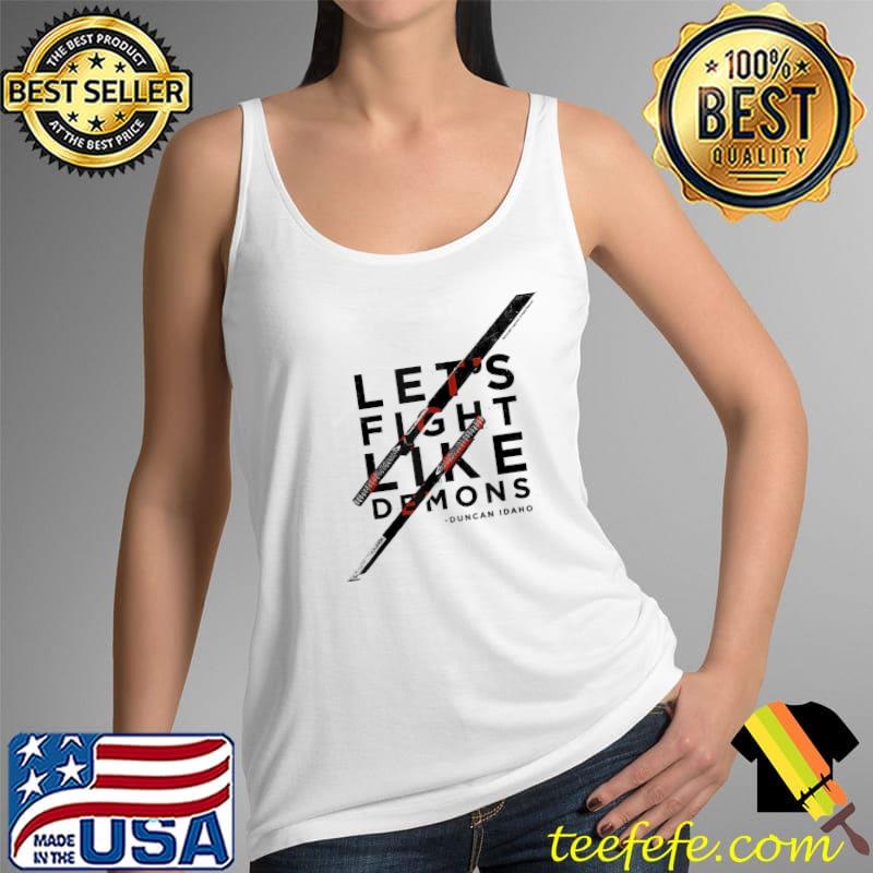 Let’s Fight Like Demons Duncan Idaho Dune Shirt Tank Top Let’s Fight Like Demons Duncan Idaho Dune Shirt Tank Top