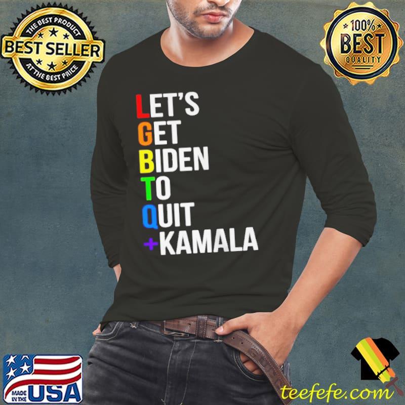 Let's Get Biden To Quit Kamala LGBTQ Shirt