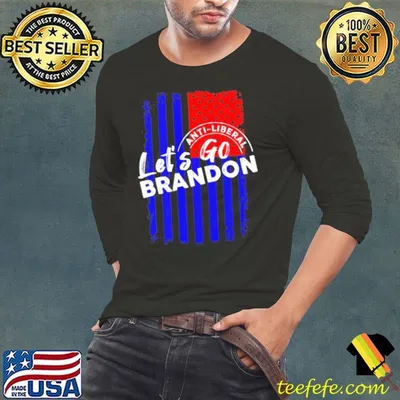 Let’s Go Brandon Anti Liberty America Flag Shirt