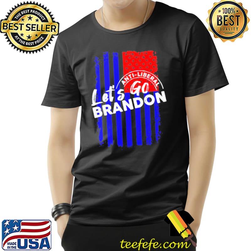 Let’s Go Brandon Anti Liberty America Flag Shirt Unisex Let’s Go Brandon Anti Liberty America Flag Shirt Unisex