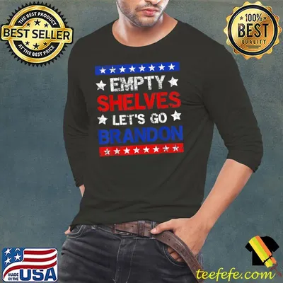 Lets Go Brandon & Empty Shelves Joe Impeach Biden Pro Trump T-Shirt
