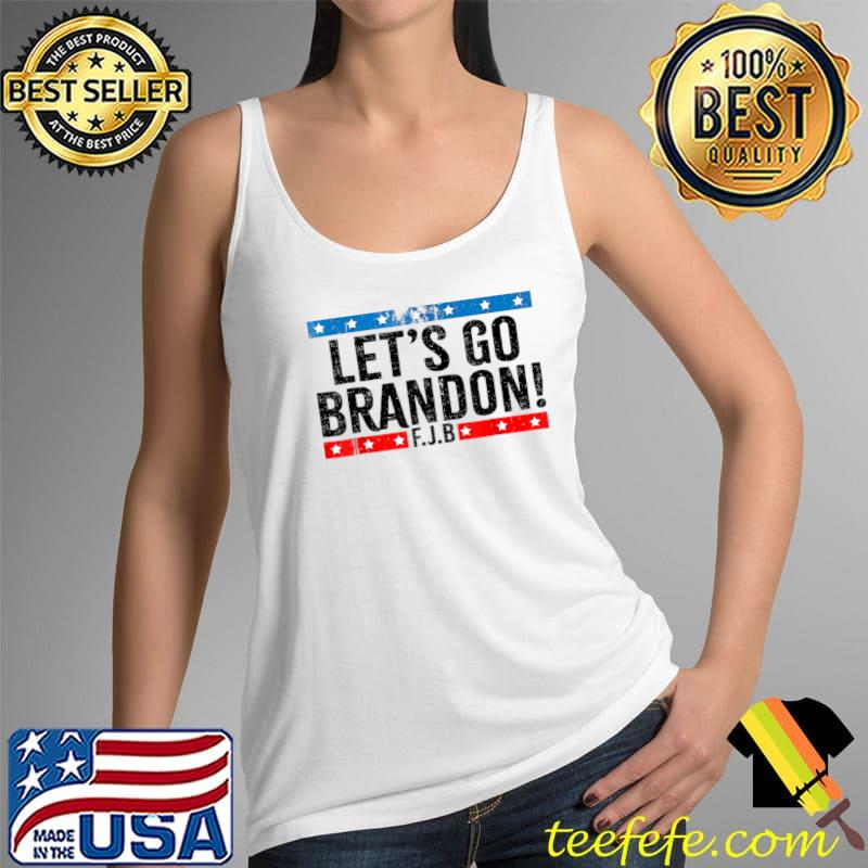 Lets Go Brandon Let's Go Brandon Funny Men Women Vintage T-Shirt Tank Top Lets Go Brandon Let's Go Brandon Funny Men Women Vintage T-Shirt Tank Top