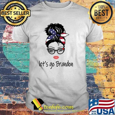 Lets Go Brandon - let's go Brandon meme Biden Chant T-Shirt