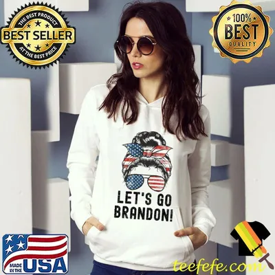Let’s Go Brandon Messy Bun American Flag Sunglasses Shirt