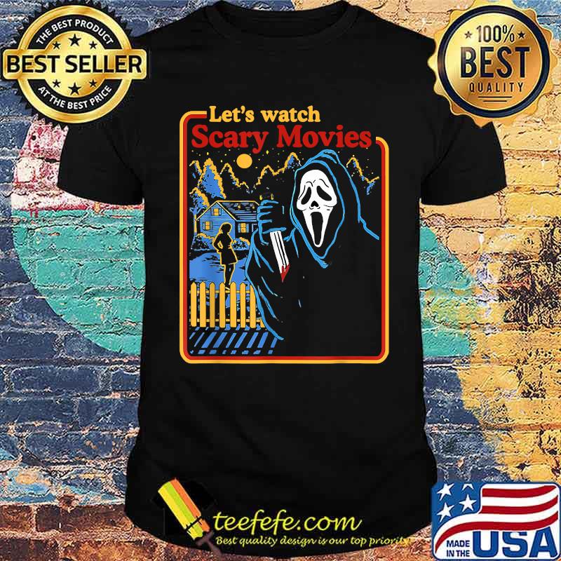 Lets Watch Scary Movies Scream Horror T-Shirt