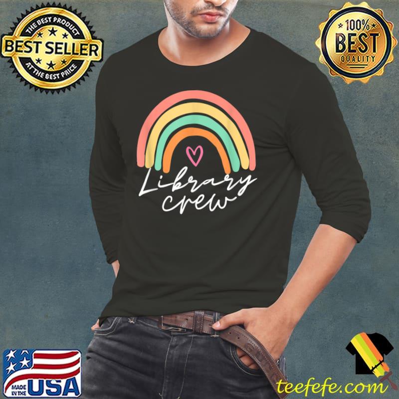 Library Crew Librarian Student Teacher Squad School Rainbow T-Shirt Library Crew Librarian Student Teacher Squad School Rainbow T-Shirt