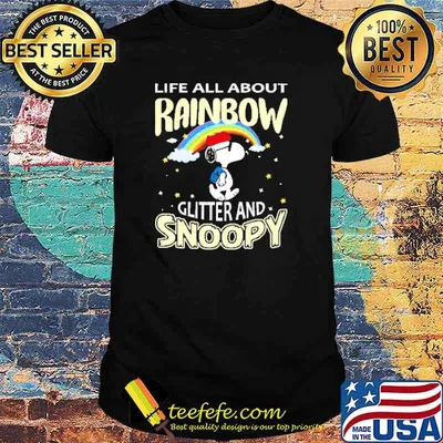 Life All About Rainbow Glitter And Snoopy Shirt