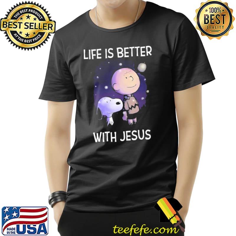 Life Is Better With Jesus Snoopy Charlie Shirt Unisex Life Is Better With Jesus Snoopy Charlie Shirt Unisex