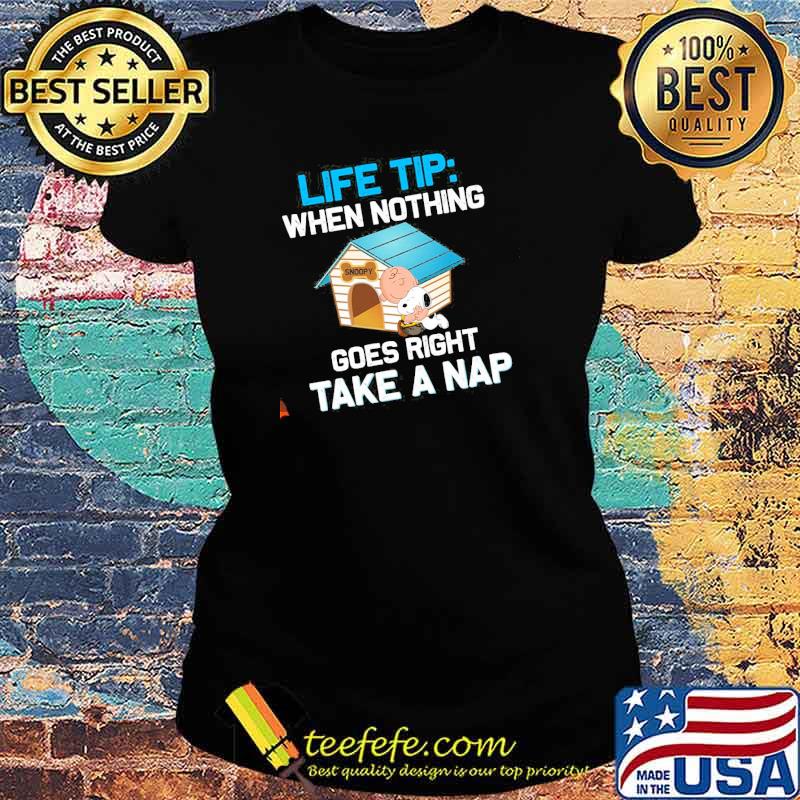 Life Trip When Nothing Goes Right Take A Nap Snoopy Shirt Ladies tee Life Trip When Nothing Goes Right Take A Nap Snoopy Shirt Ladies tee