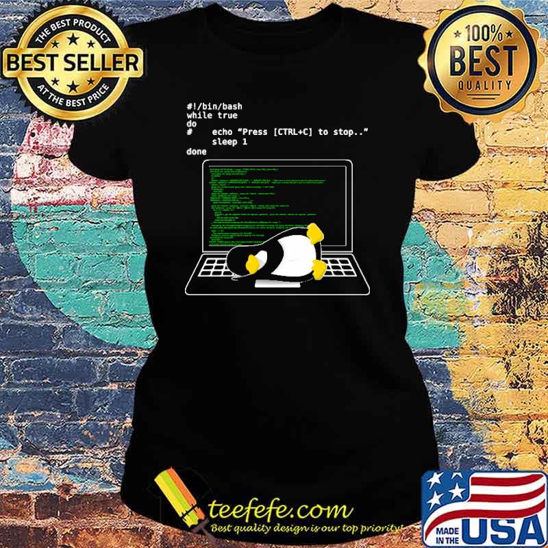 Linux tux sleep program echo press ctrl C to stop done penguin s Ladies tee Linux tux sleep program echo press ctrl C to stop done penguin s Ladies tee