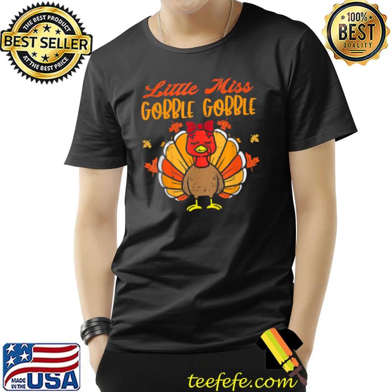 Little Miss Gobble Turkey Thanksgiving Toddler Girls T Shirt Unisex Little Miss Gobble Turkey Thanksgiving Toddler Girls T Shirt Unisex