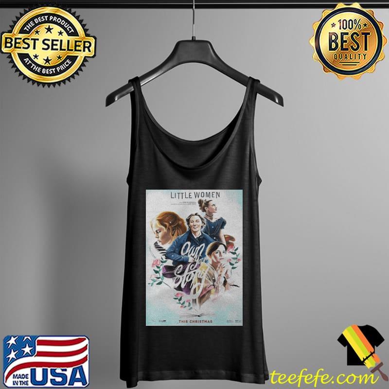 Little Women Own Your Story Shirt Tank Top Little Women Own Your Story Shirt Tank Top