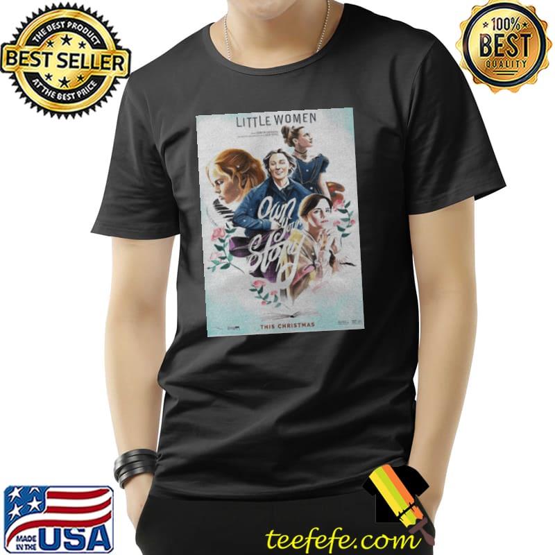 Little Women Own Your Story Shirt Unisex Little Women Own Your Story Shirt Unisex