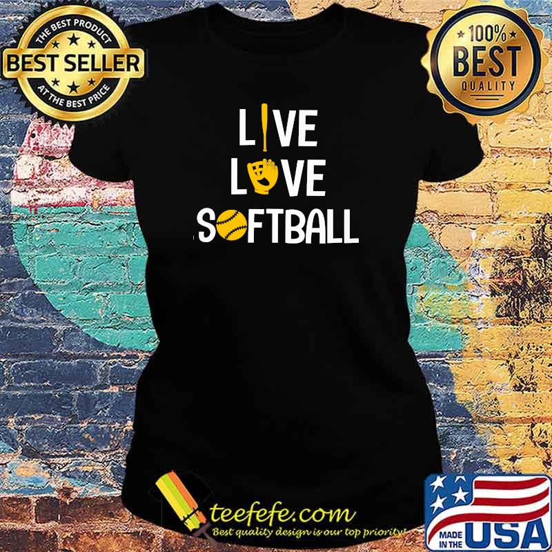 Live Love Softball Shirt Ladies tee Live Love Softball Shirt Ladies tee