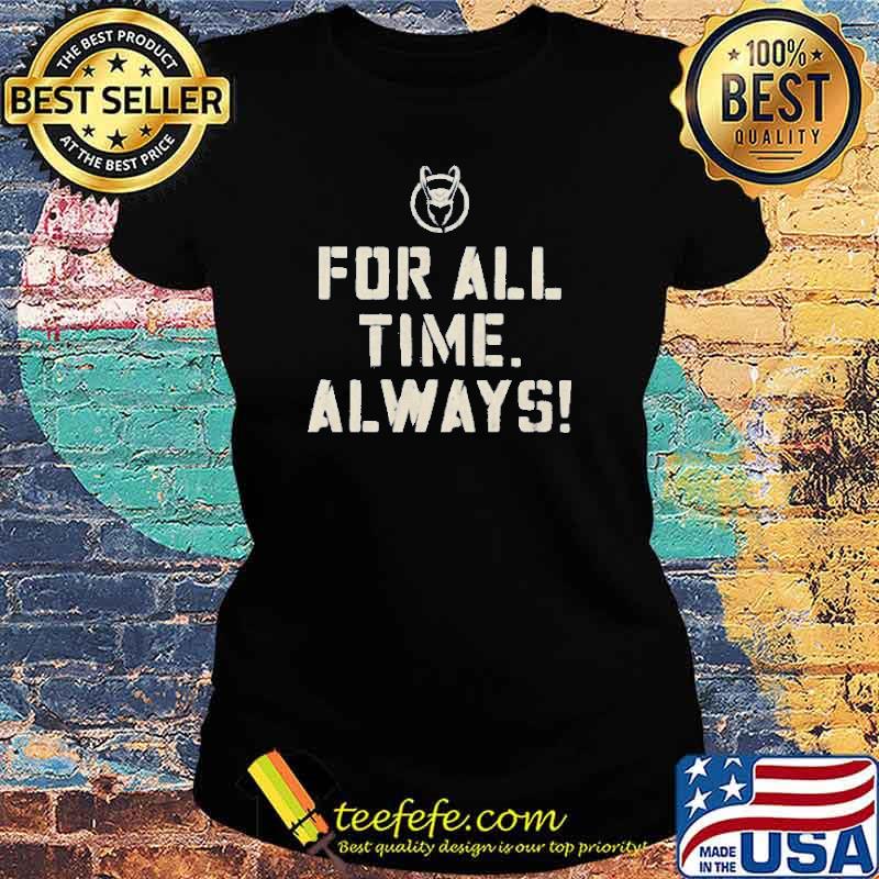 Loki Helmet For All Time. Always T-Shirt Ladies tee Loki Helmet For All Time. Always T-Shirt Ladies tee
